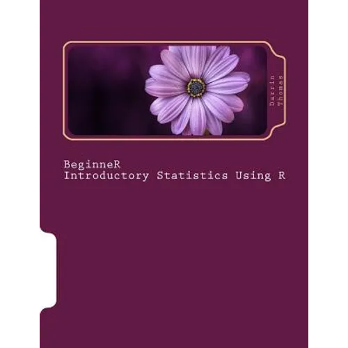 Beginner Introductory Statistics Using R