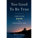 Too Good To Be True: Christian Hope in a Hopeless Age