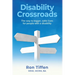 Disability Crossroads: The Way to Bigger, Safer Lives for People With a Disability