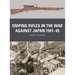 Sniping Rifles in the War Against Japan 1941-45