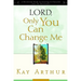 Lord, Only You Can Change Me: A Devotional Study on Growing in Character from the Beatitudes