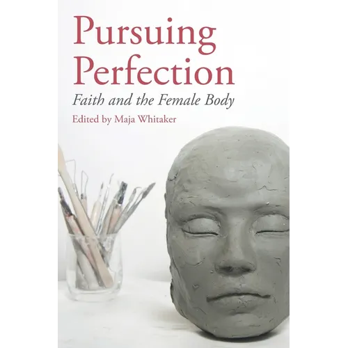 Pursuing Perfection: Faith and the Female Body