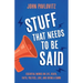 Stuff That Needs To Be Said: Essential Words on Life, Death, Faith, Politics, Love, and Giving a Damn