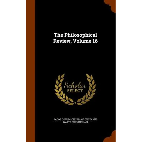 The Philosophical Review, Volume 16