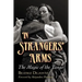 In Strangers' Arms: The Magic of the Tango