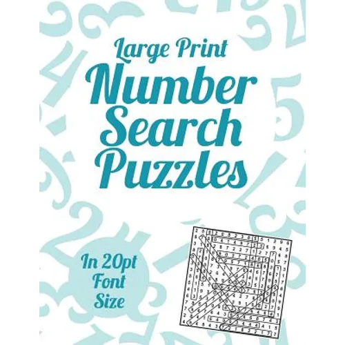 Large Print Number Search Puzzles: A book of 100 Number Search puzzles in large 20pt print.