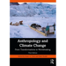 Anthropology and Climate Change: From Transformations to Worldmaking