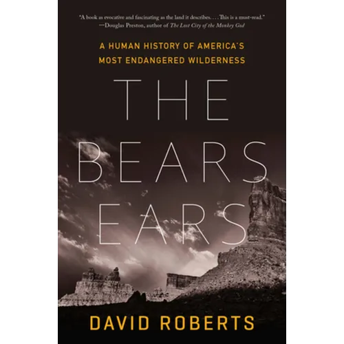 The Bears Ears: A Human History of America's Most Endangered Wilderness