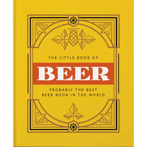 The Little Book of Beer: Brewed to Perfection