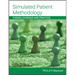 Simulated Patient Methodology: Theory, Evidence and Practice