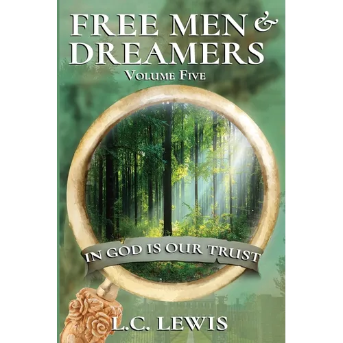 FREE MEN AND DREAMERS Vol 5: In God Is Our Trust