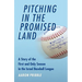Pitching in the Promised Land: A Story of the First and Only Season in the Israel Baseball League
