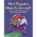 What Happens When I'm Scared?: How to Understand and Talk about Fear and Anxiety