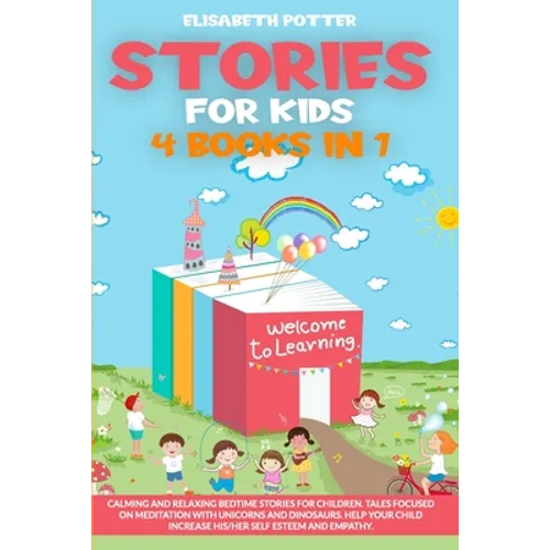 Stories for Kids 4 Book in 1: Calming and relaxing bedtime stories for children. Tales focused on meditation with unicorns and dinosaurs. Help your