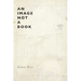 An Image Not a Book