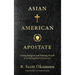 Asian American Apostate: Losing Religion and Finding Myself at an Evangelical University