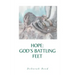 Hope: God's Battling Feet