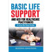 Basic Life Support and AED for HealthCare Practitioners: A step by step guide