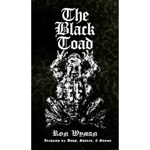 The Black Toad: Alchemy of Body, Spirit, & Stone