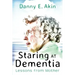 Staring at Dementia: Lessons from Mother