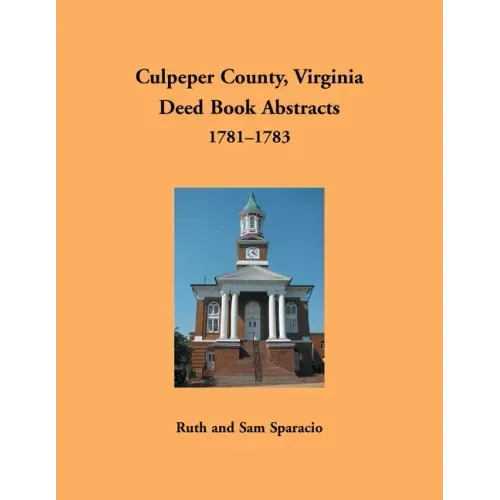 Culpeper County, Virginia Deed Book Abstracts 1781-1783