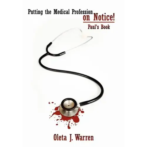 Putting the Medical Profession on Notice!: Paul's Book