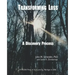 Transforming Loss: A Discovery Process
