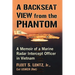 A Backseat View from the Phantom: A Memoir of a Marine Radar Intercept Officer in Vietnam