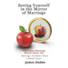 Seeing Yourself in the Mirror of Marriage