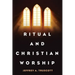 Ritual and Christian Worship