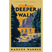 A Deeper Walk: A Proven Path for Developing a More Vibrant Faith
