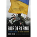 Borderland: A Journey Through the History of Ukraine