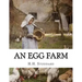 An Egg Farm: The Management of Poultry in Large Numbers