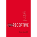 Unreceptive: A Better Way to Sell, Lead, and Influence