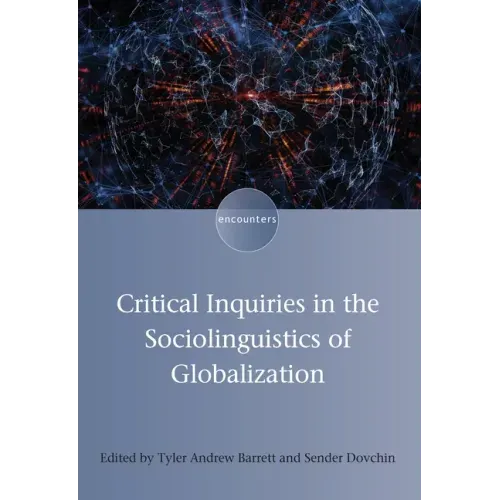 Critical Inquiries in the Sociolinguistics of Globalization