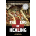 The End of Healing: A Journey Through the Underworld of American Medicine