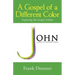 A Gospel of a Different Color: Exploring the Gospel of John