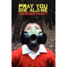 Pray You Die Alone: Horror Stories