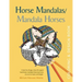 Horse Mandalas/Mandala Horses: Coloring and Design Book