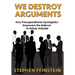 We Destroy Arguments: How presuppositional apologetics empowers the believer to refute unbelief