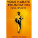 Your Karate Foundation: Goju Ryu
