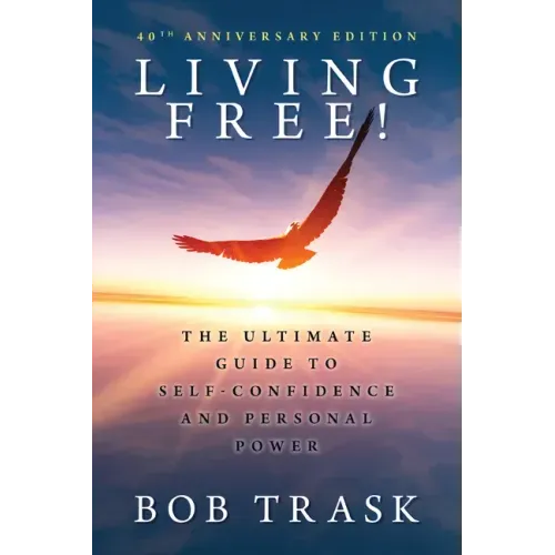 Living Free: The Ultimate Guide to Self-Confidence and Personal Power