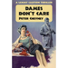 Dames Don't Care: A Lemmy Caution Thriller