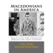 Macedonians in America: Their Lives and Struggles during the 20th Century
