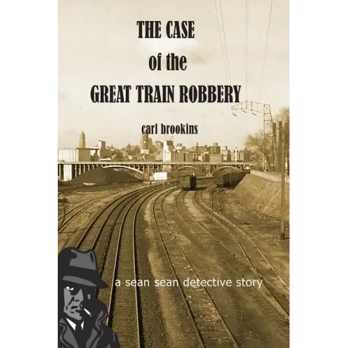 The Case of the Great Train Robbery: A Sean Sean PI Mystery