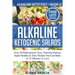Alkaline Ketogenic Salads: Over 50 Ridiculously Easy, Nutrient-Packed, Super Healthy & Tasty Recipes You Can Make in 15 Minutes or Less