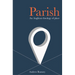 Parish: An Anglican Theology of Place