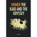 The Iliad and the Odyssey