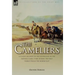 The Cameliers: A Classic Account of the Australians of the Imperial Camel Corps During the First World War in the Middle East