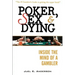 Poker, Sex, and Dying: Inside the Mind of a Gambler